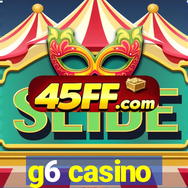 g6 casino